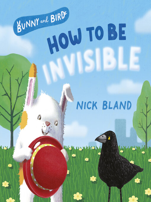 Title details for How to Be Invisible by Nick Bland - Available